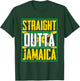 Straight Outta Jamaica | Caribbean Country | Jamaican Flag T-Shirt - T-Shirt | Forest