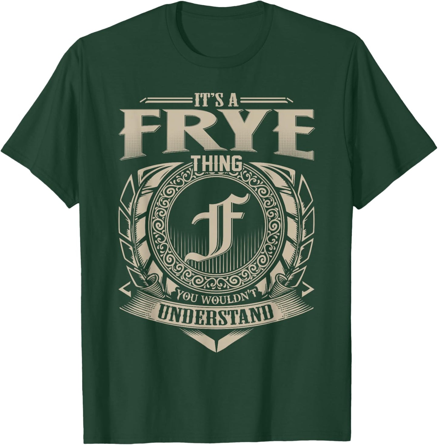 It's A FRYE Thing You Wouldn't Understand Name Vintage T-Shirt - T-Shirt | Forest