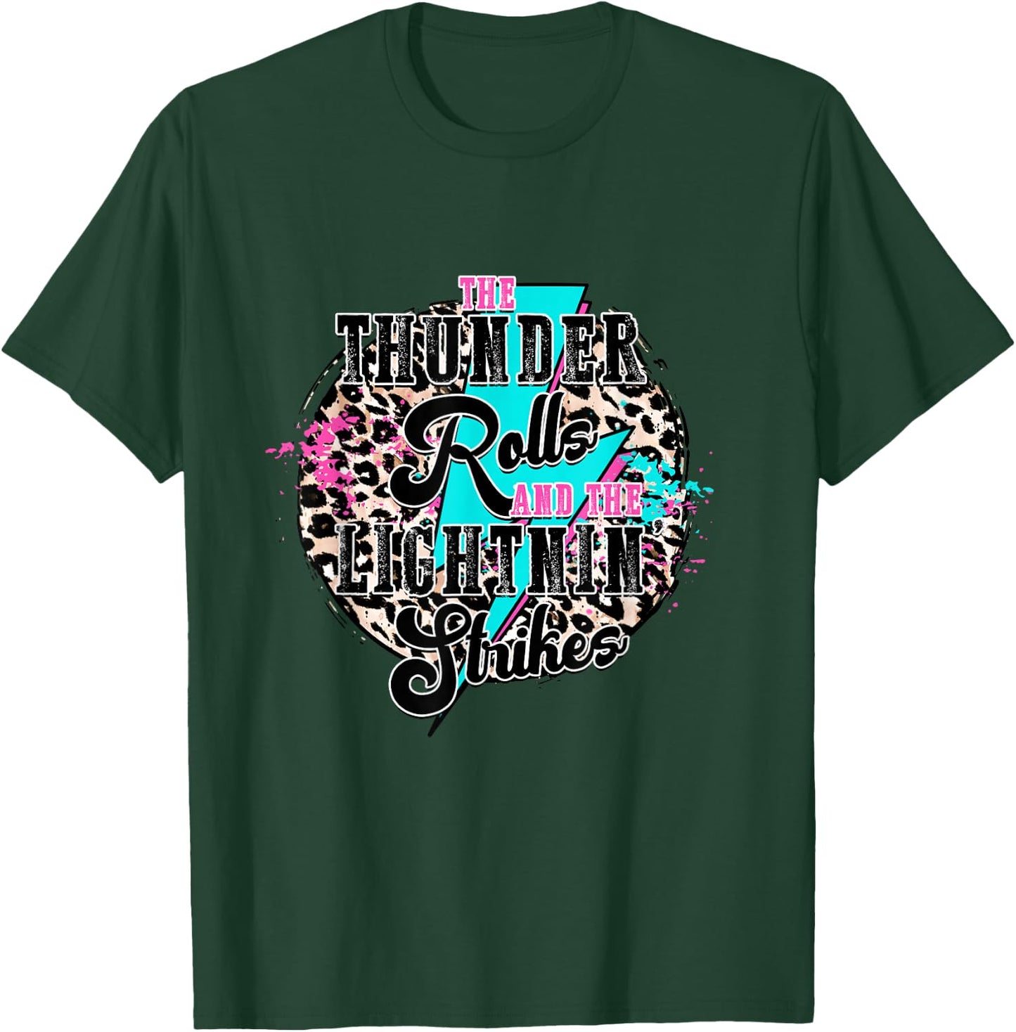 The Thunder Rolls And The Lightnin' Strikes Leopard T-Shirt - T-Shirt | Forest
