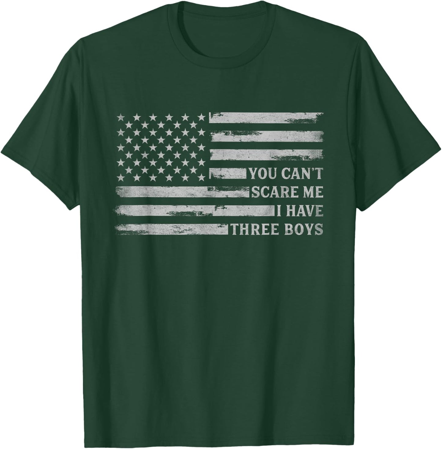 You Can't Scare Me I Have Three Boys Father's Day Grey Flag T-Shirt - T-Shirt | Forest