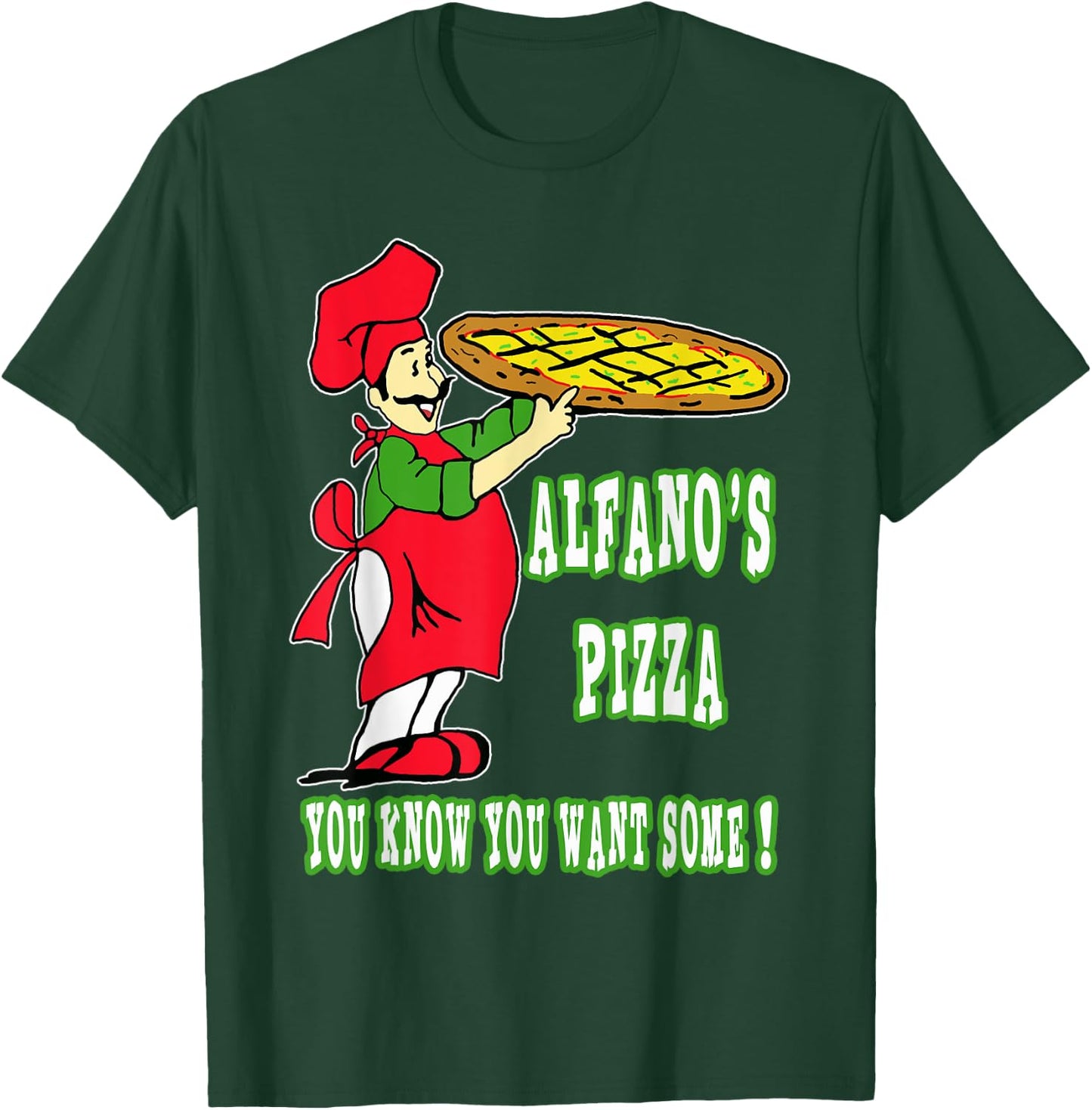 Alfano's Pizza "you Know You Want Some!" T-Shirt - T-Shirt | Forest
