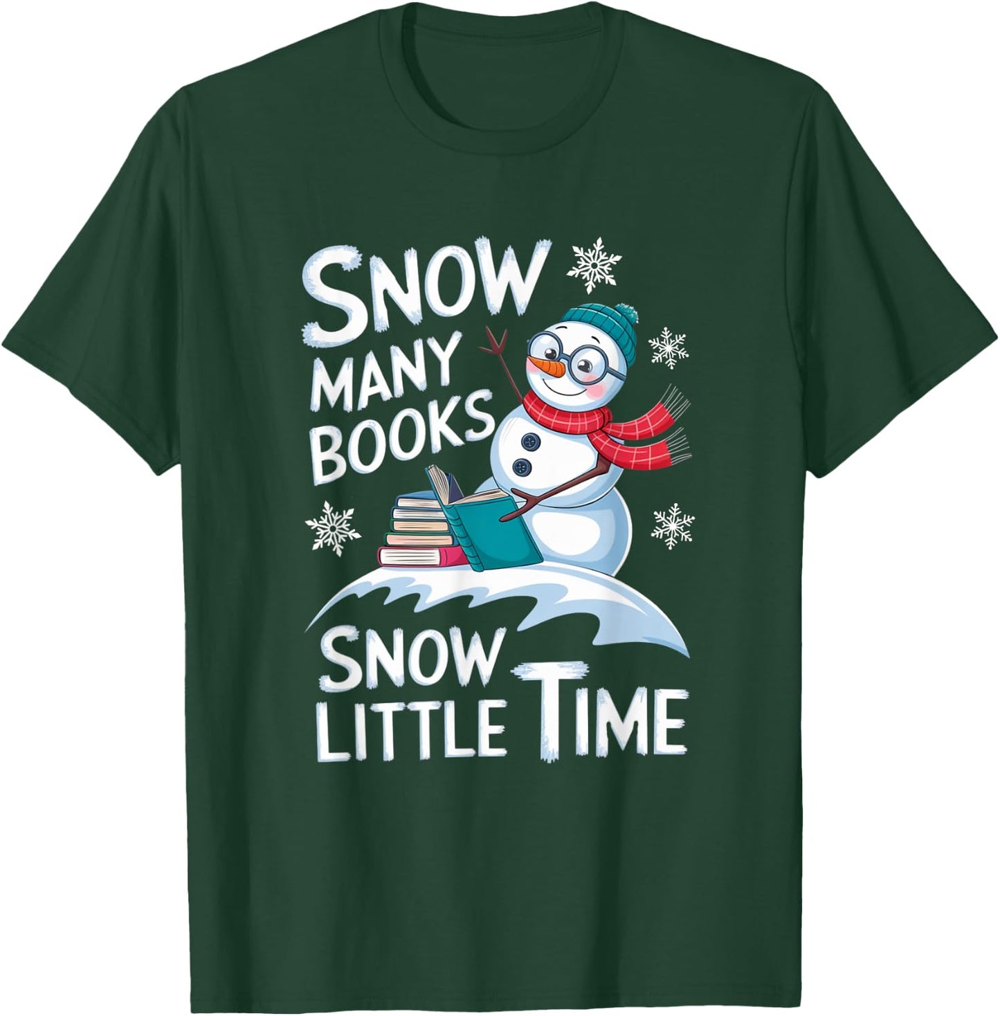Snow Many Books Snow Little Time Bookworm Snowman Reading T-Shirt - T-Shirt | Forest