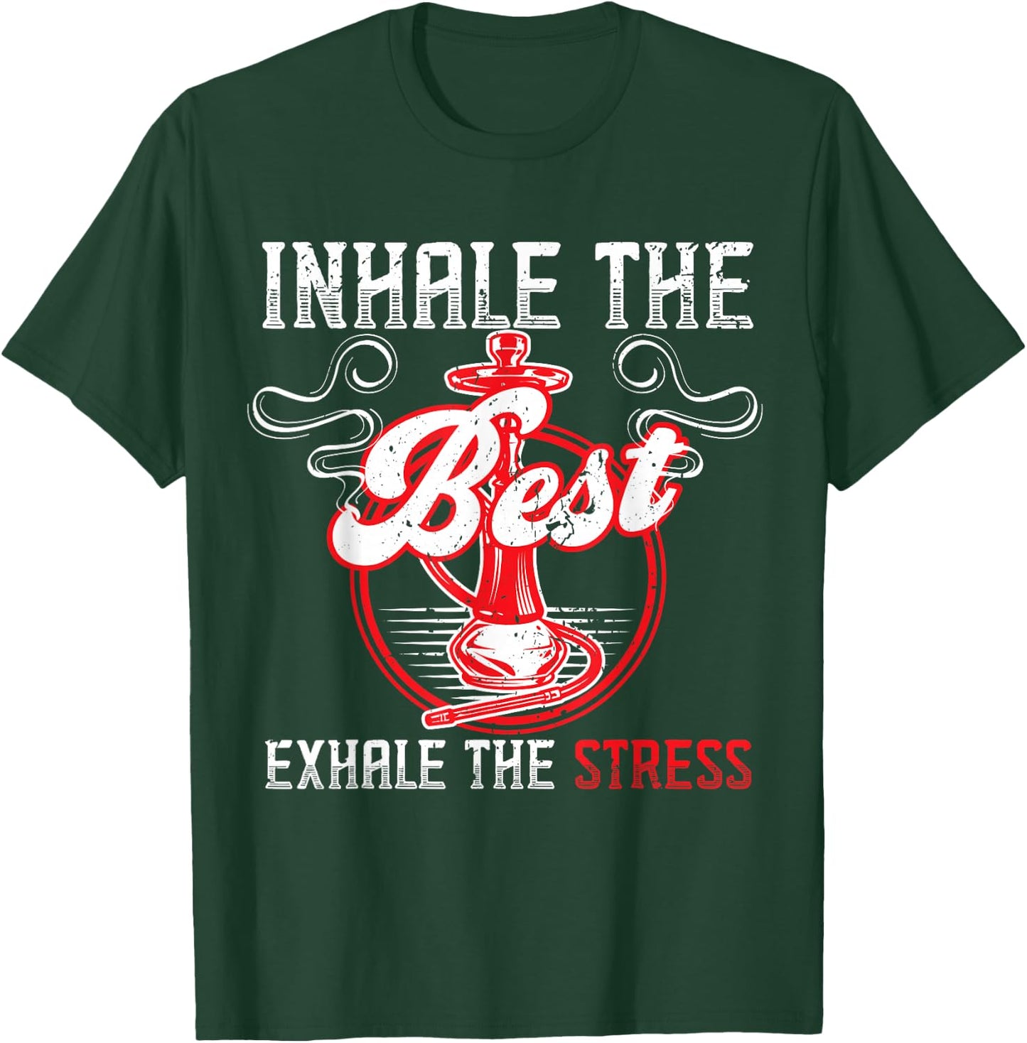 Inhale Exhale Stress Hookah King Water Pipe Smoking Shisha T-Shirt - T-Shirt | Forest