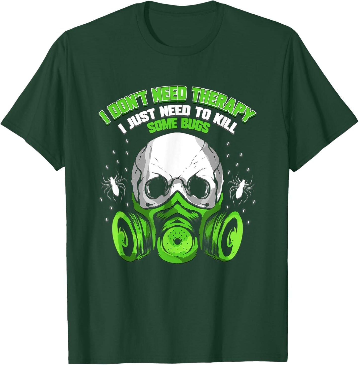 Exterminator Gift Pest Controller Mice or Bed Bug Killer T-Shirt - T-Shirt | Forest