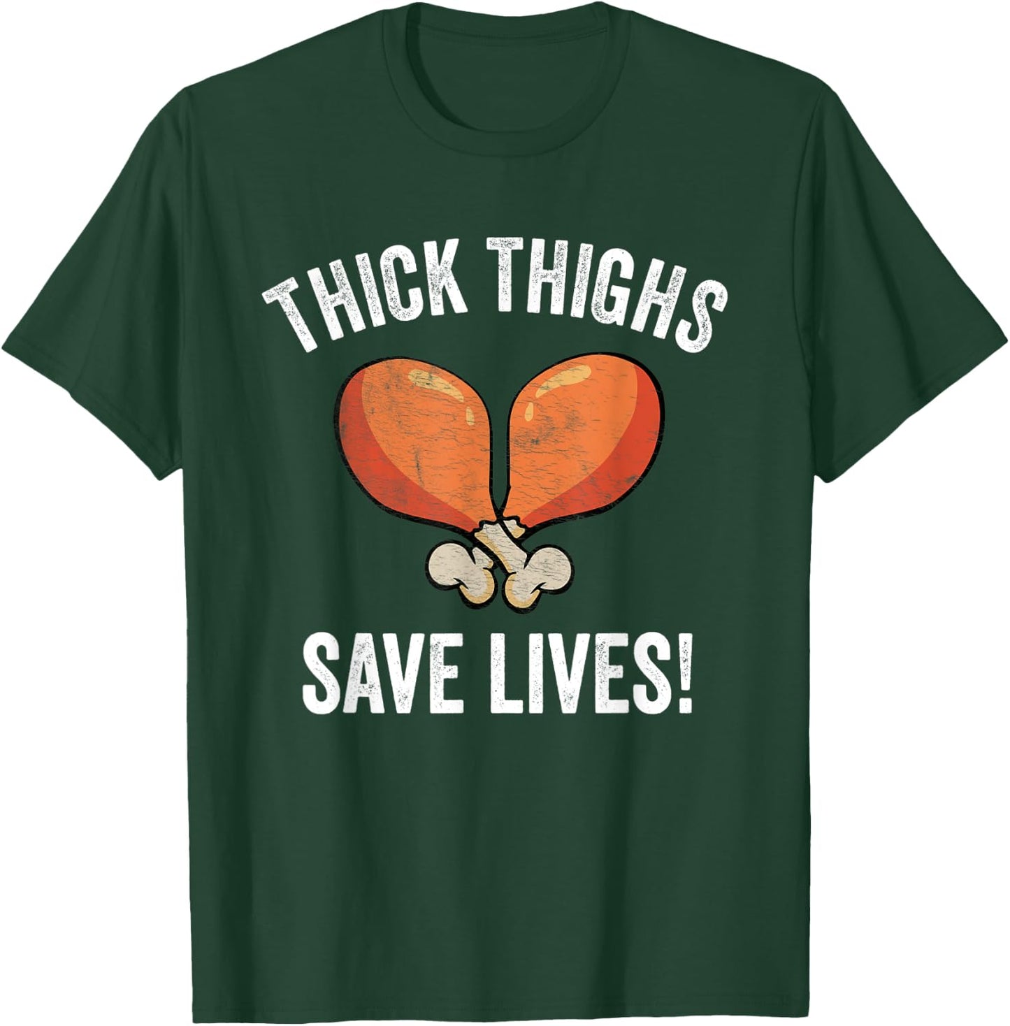 Thick Thighs save Lives | Turkey Thanksgiving Men T-Shirt - T-Shirt | Forest