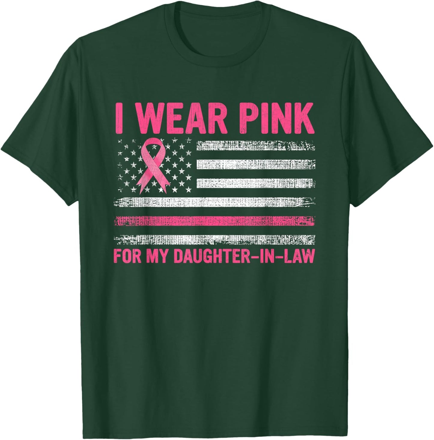 I Wear Pink For My Daughter-in-Law Breast Cancer Awareness T-Shirt - T-Shirt | Forest