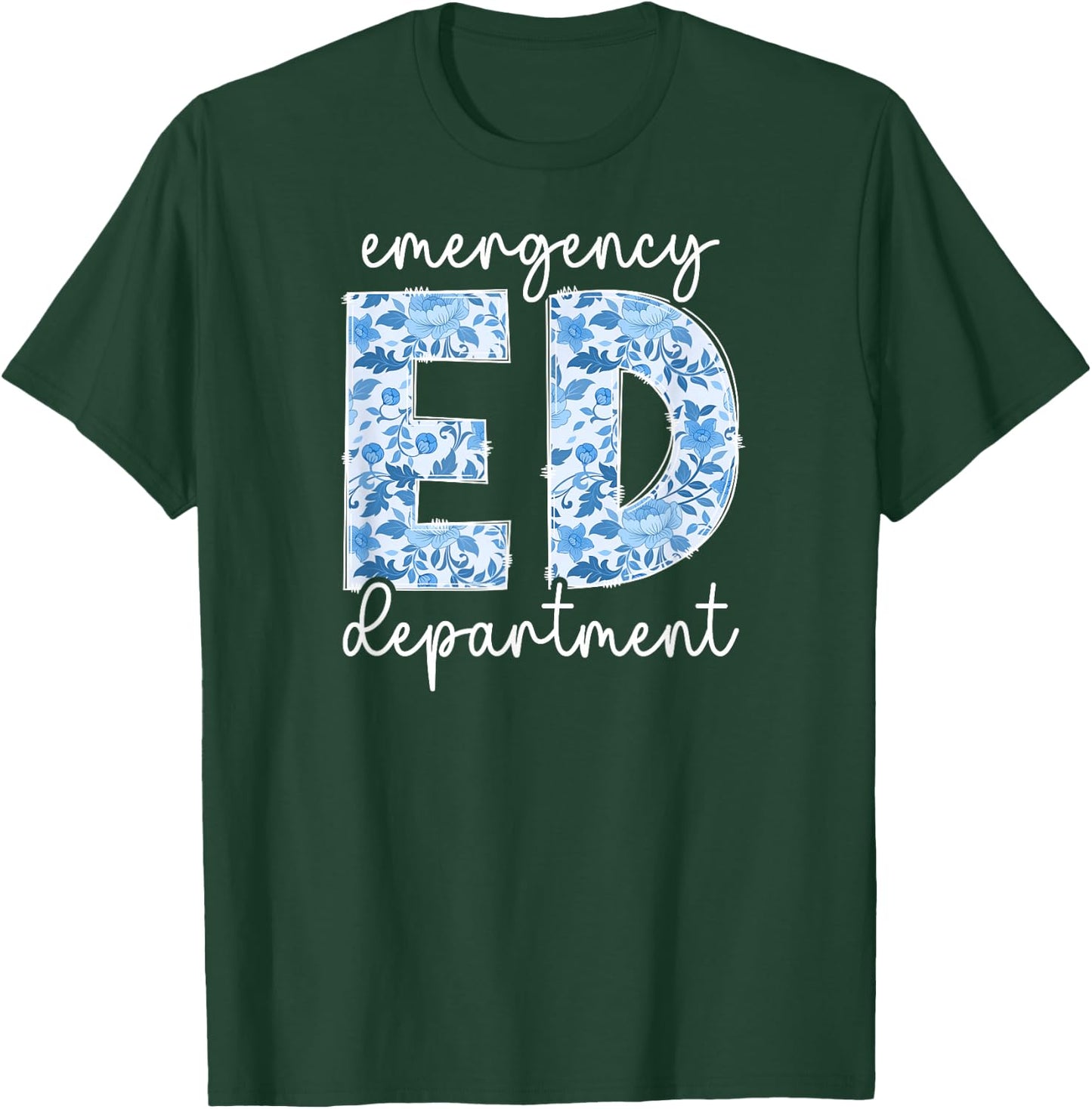 ED Emergency Department ER Emergency Room T-Shirt - T-Shirt | Forest