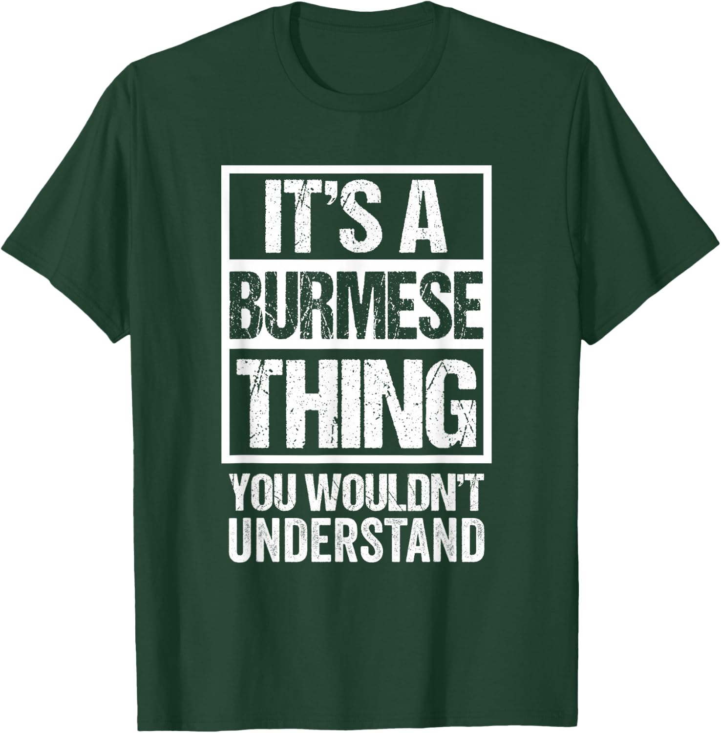 It's A Burmese Thing You Wouldn't Understand Myanmar T-Shirt - T-Shirt | Forest