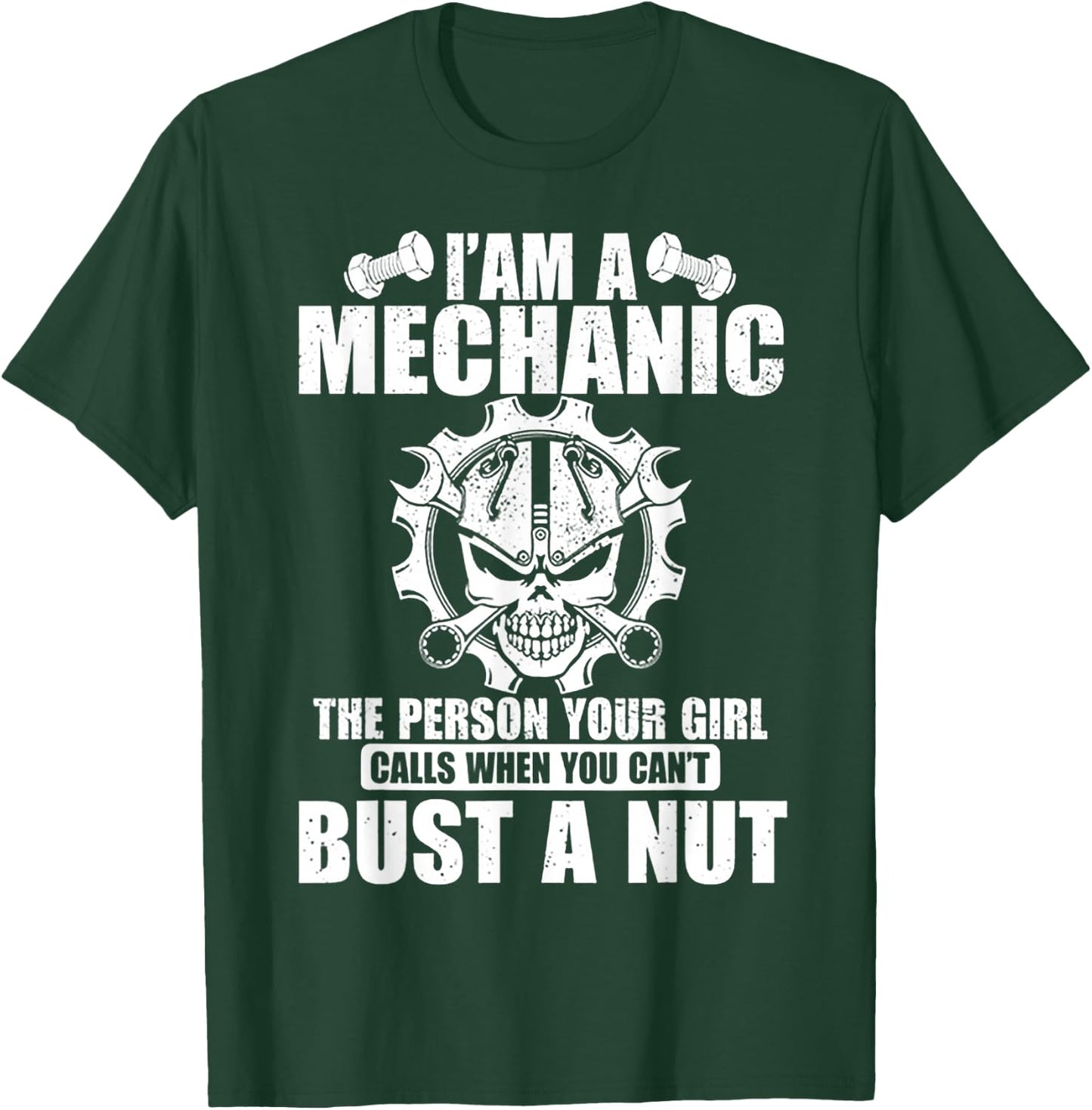 I'm A Mechanic The Person Your Girl Calls T-Shirt - T-Shirt | Forest