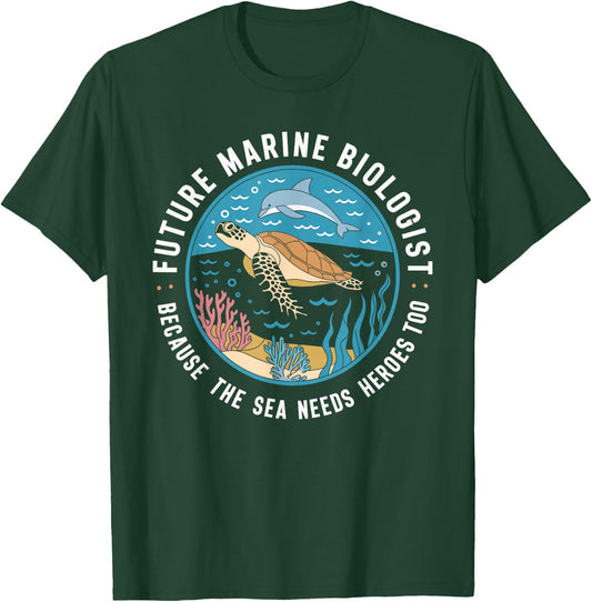 Future Marine Biologist Because The Sea Needs Heroes Too T-Shirt - T-Shirt | Forest