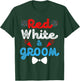 Red White And Groom Funny Wedding Party 4th of July T-Shirt - T-Shirt | Forest
