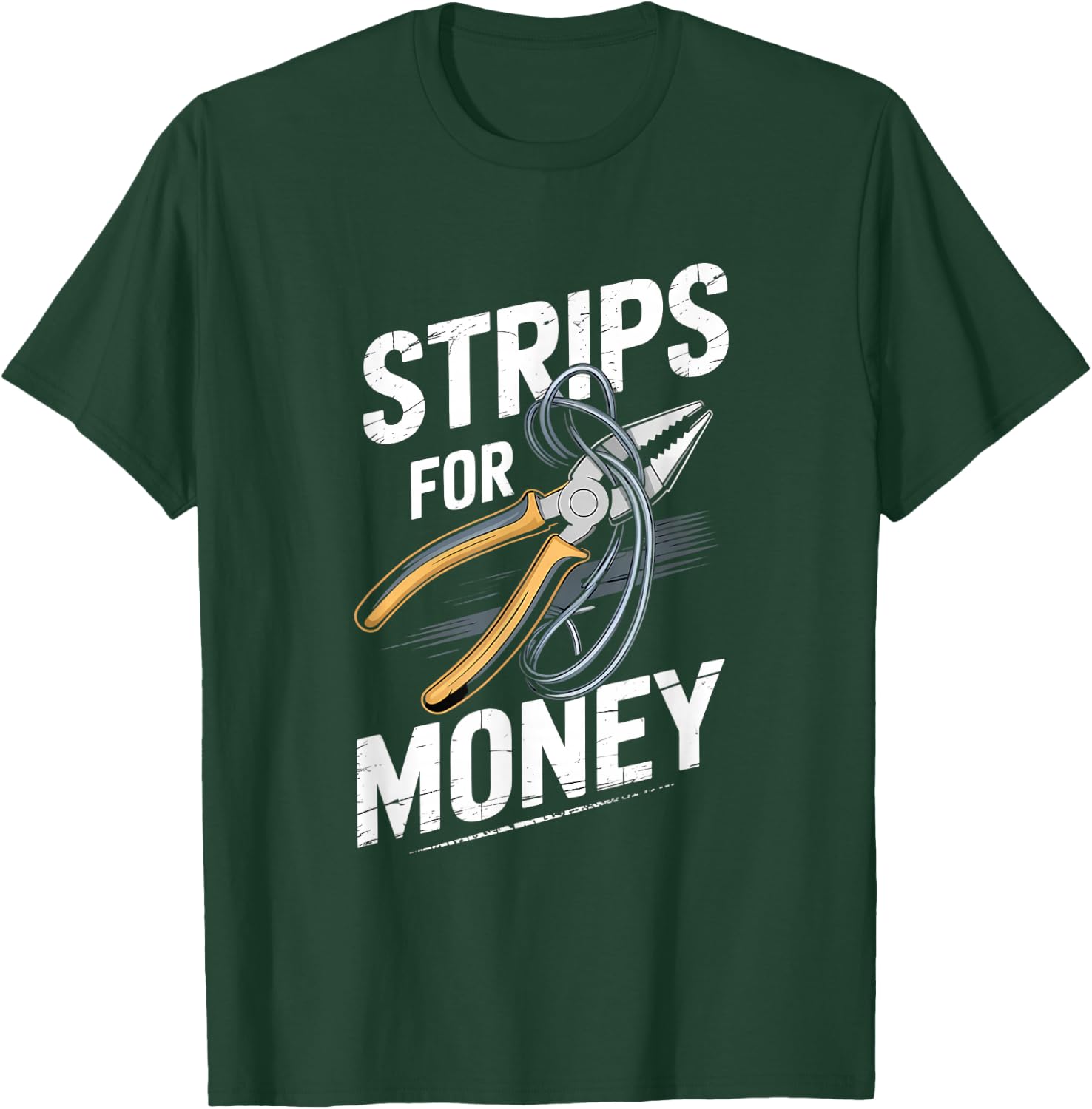 Strips For Money Pliers Humor T-Shirt - T-Shirt | Forest