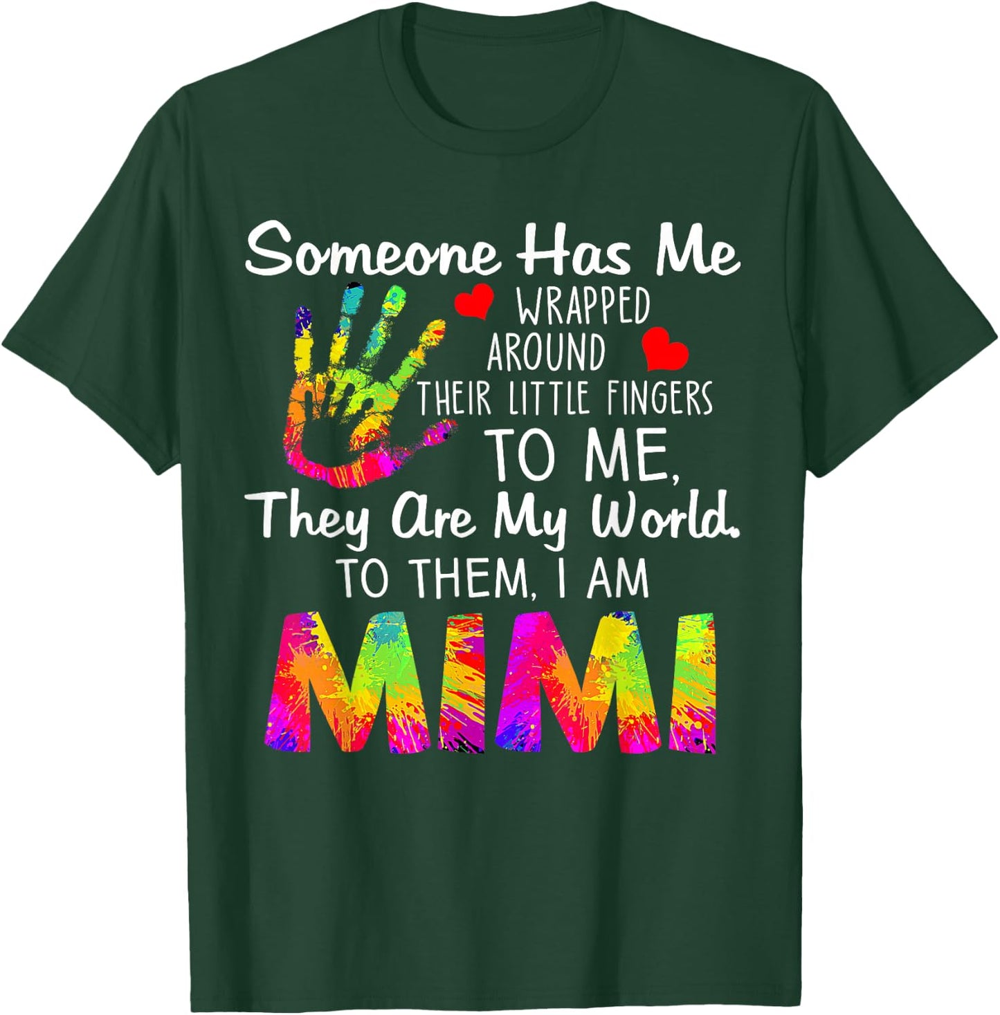 Someone Has Me Wrapped Around Their Little Fingers - Mimi T-Shirt - T-Shirt | Forest