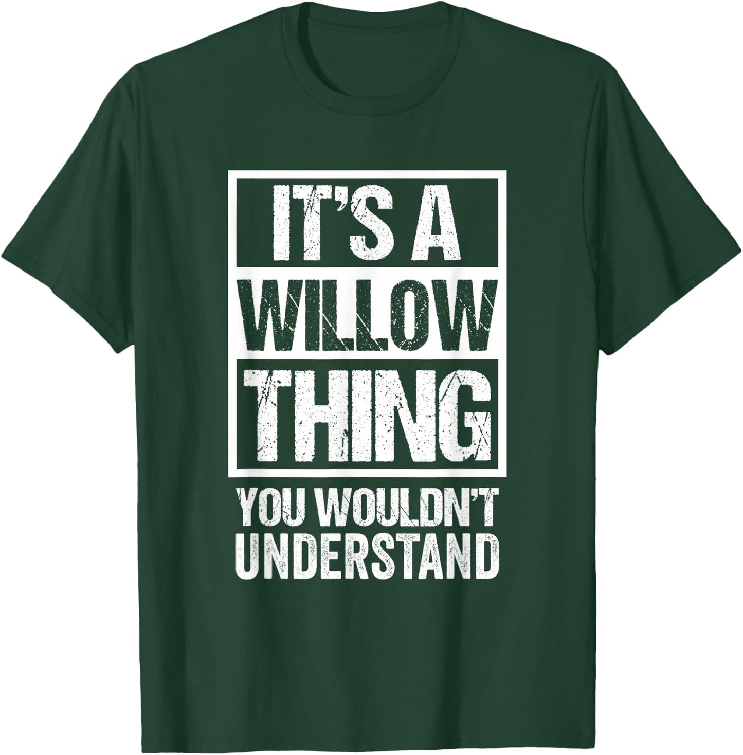 It's A Willow Thing You Wouldn't Understand T-Shirt - T-Shirt | Forest