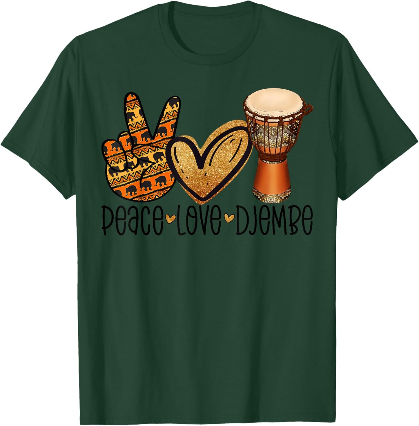 Peace Love Djembe Africa Drum Ethnic Djembe T-Shirt - T-Shirt | Forest