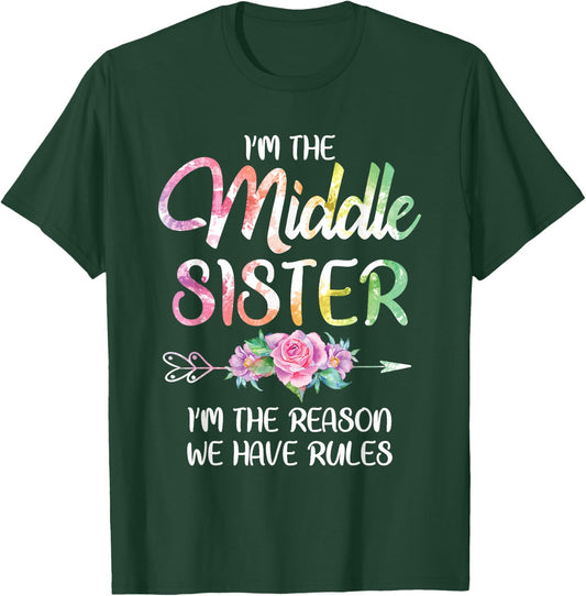 Middle Sister Shirt Funny I Am Reason We Have Rules Sibling T-Shirt - T-Shirt | Forest