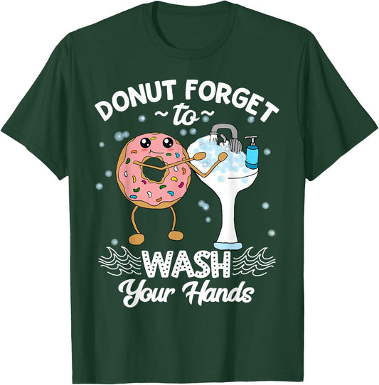 Wash Your Hands Funny Donut Hand Wash Hygiene T-Shirt - T-Shirt | Forest