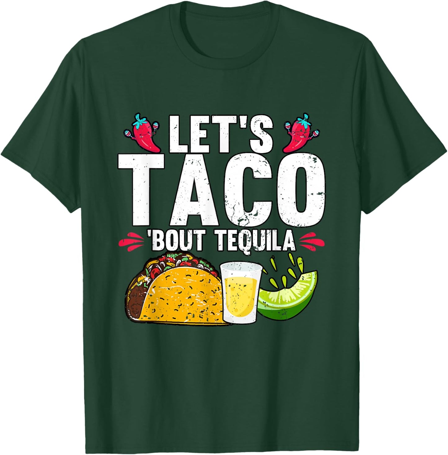 Let's Taco Bout Tequila Cinco De Mayo T-Shirt - T-Shirt | Forest