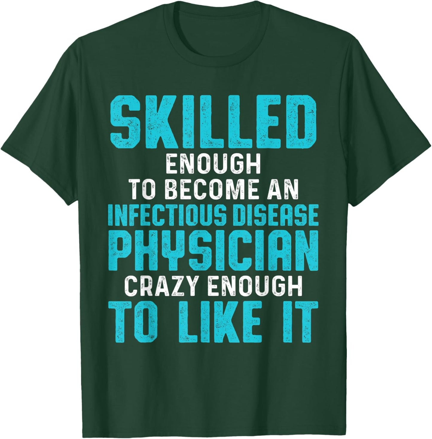 Infectious Disease Physician MD Doctor T-Shirt - T-Shirt | Forest
