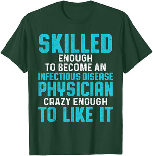 Infectious Disease Physician MD Doctor T-Shirt - T-Shirt | Forest