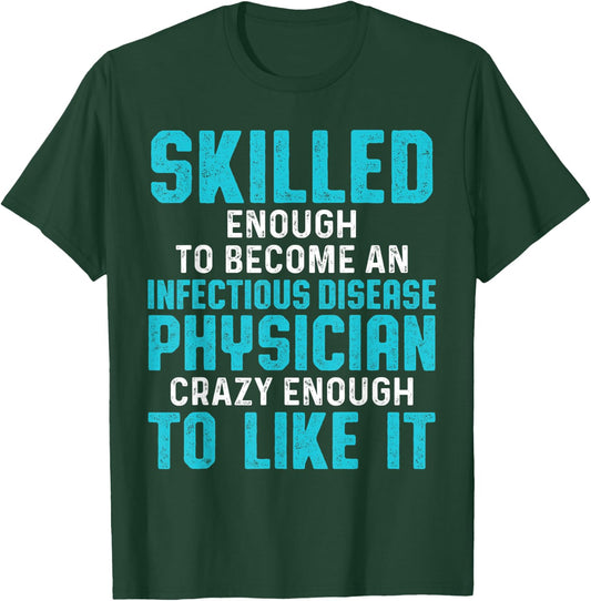 Infectious Disease Physician MD Doctor T-Shirt - T-Shirt | Forest