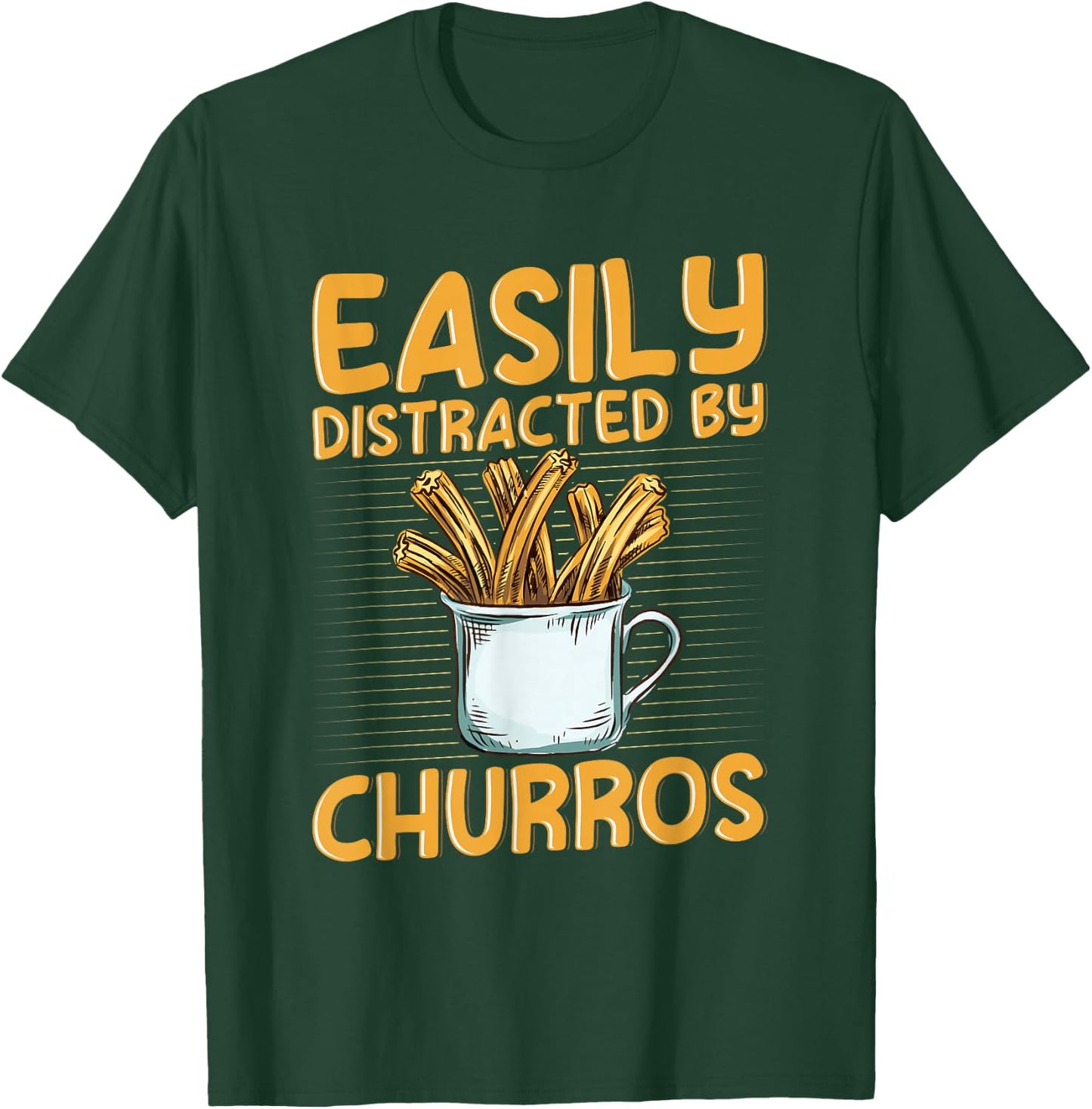 Easily distracted by churros Quote for a Churro Baker T-Shirt - T-Shirt | Forest