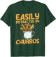 Easily distracted by churros Quote for a Churro Baker T-Shirt - T-Shirt | Forest