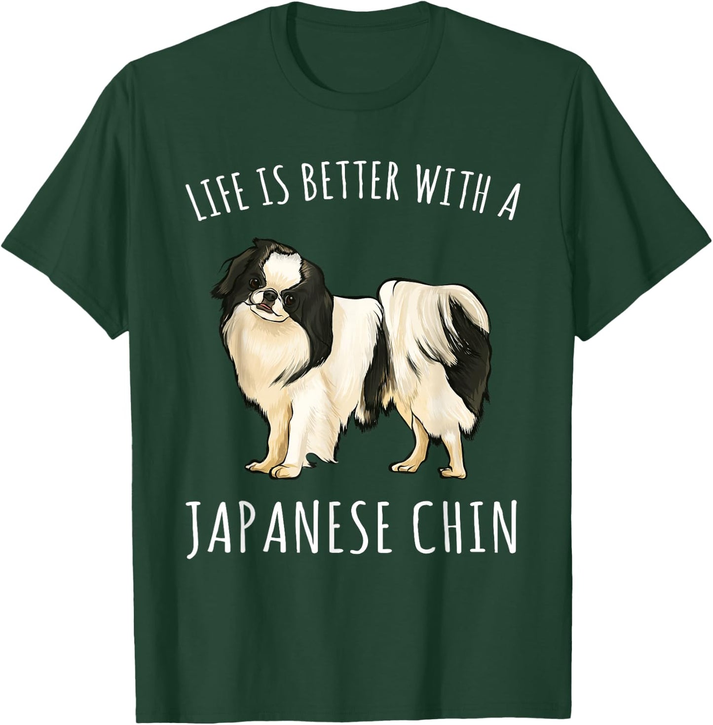 Life Is Better With A Japanese Chin Dog Lover T-Shirt - T-Shirt | Forest