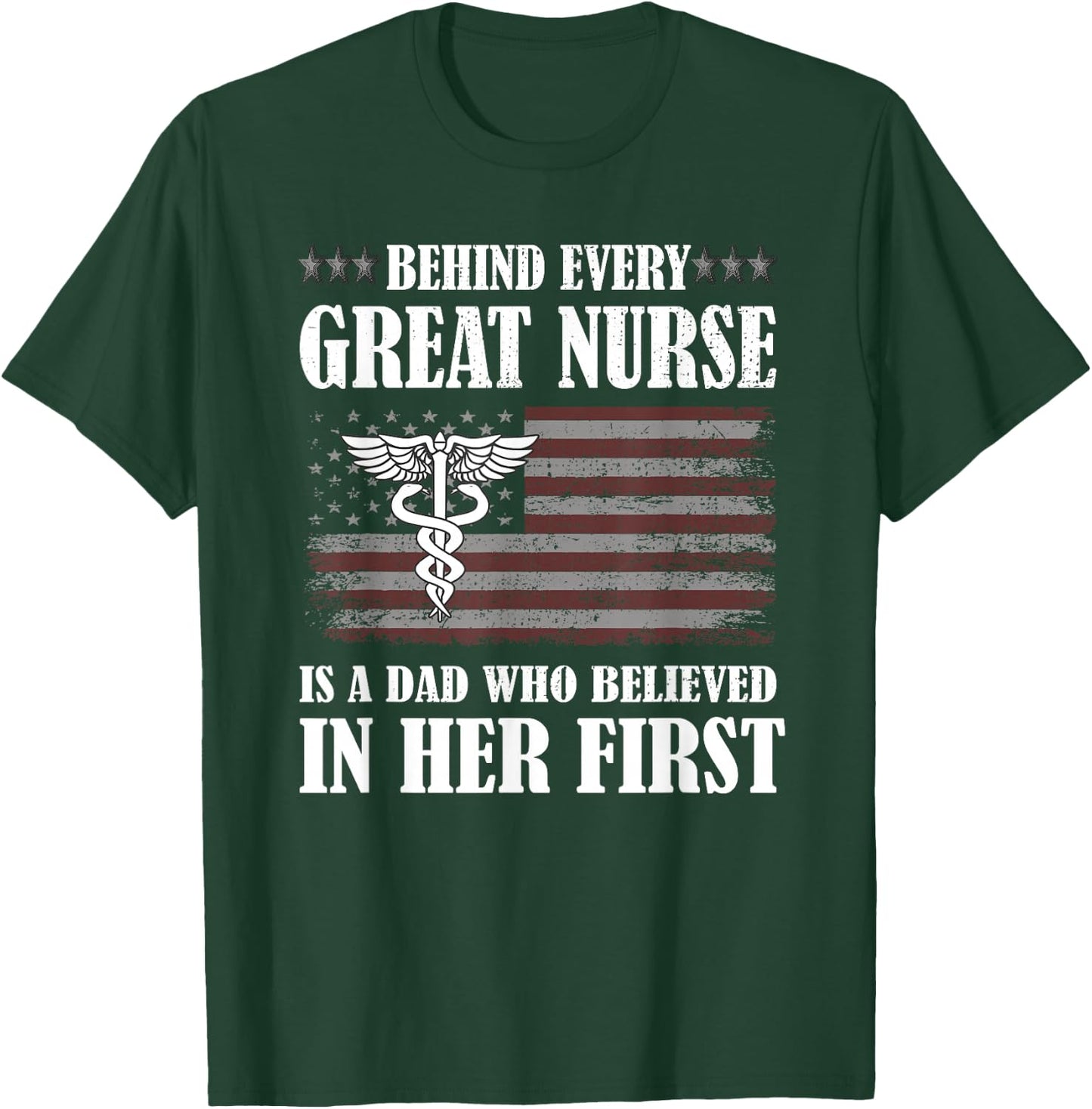 Behind Every Great Nurse Is A Dad | Father Nursing Nurse Dad T-Shirt - T-Shirt | Forest