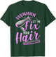 Let Me Fix Your Hair Funny Hairdresser T-Shirt - T-Shirt | Forest