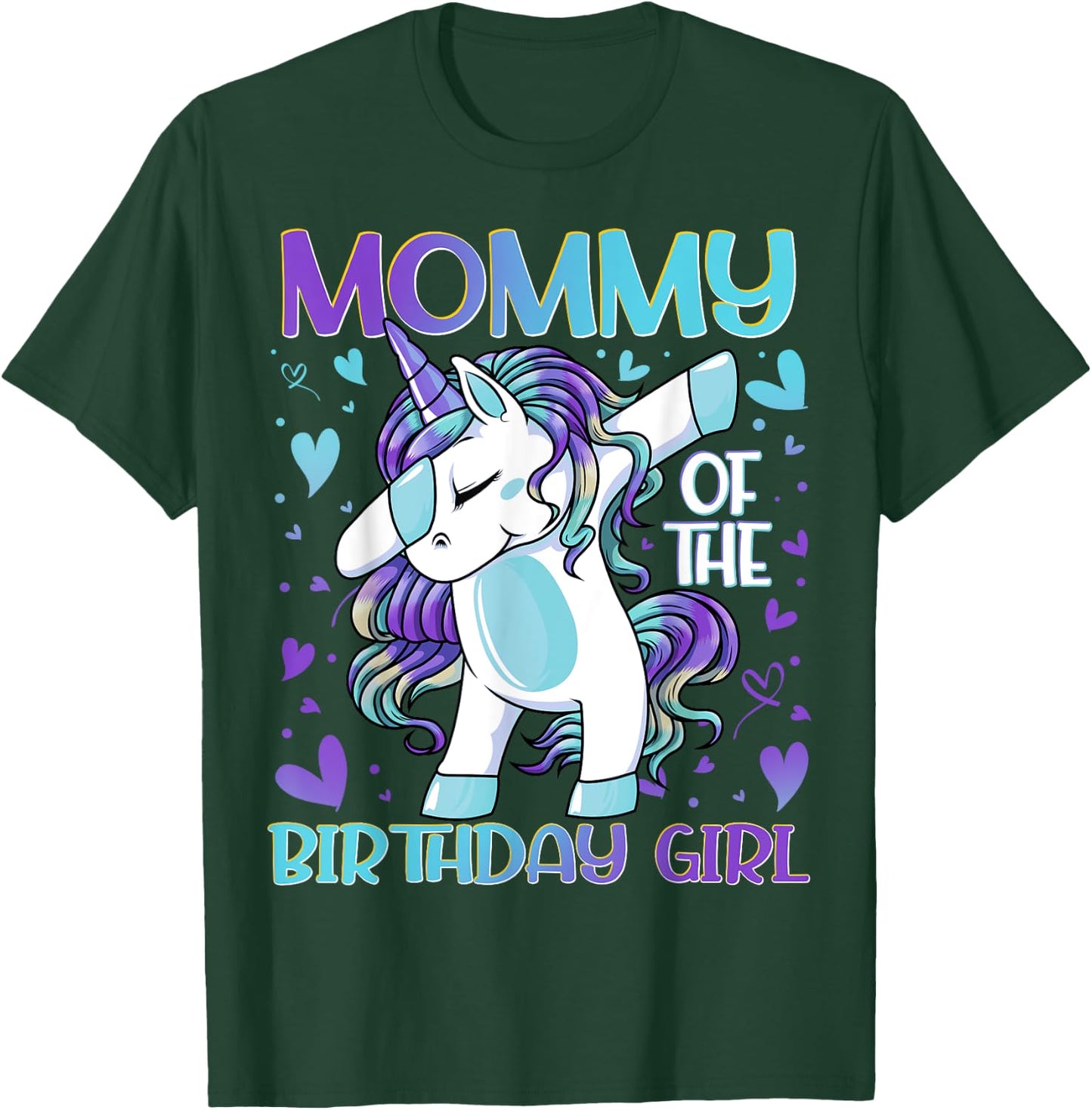 Mommy of the Birthday Girl Dabbing Unicorn Mom Mommy Gifts T-Shirt - T-Shirt | Forest
