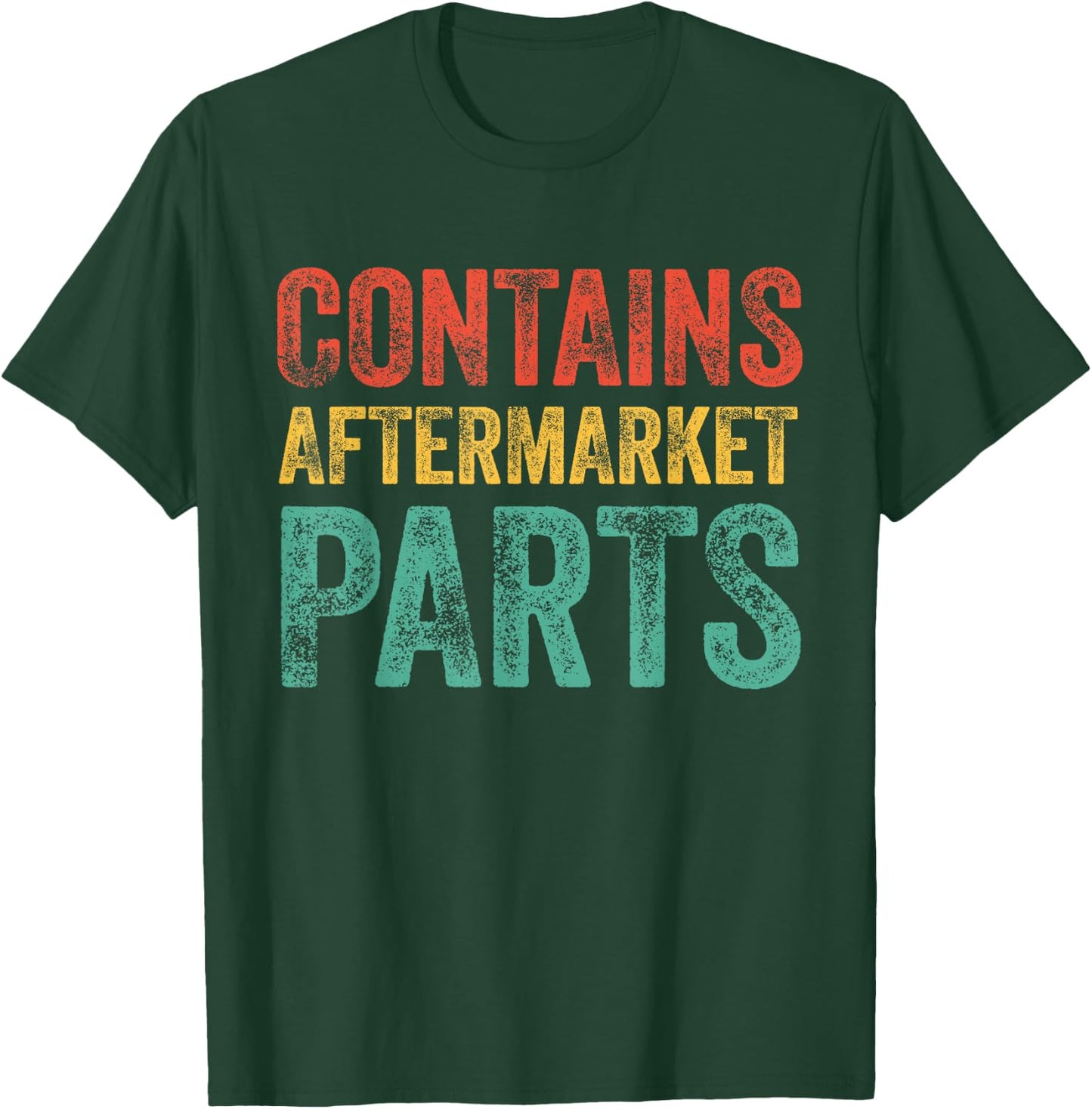 Contains Aftermarket Parts Funny Leg Amputation Prosthesis T-Shirt - T-Shirt | Forest