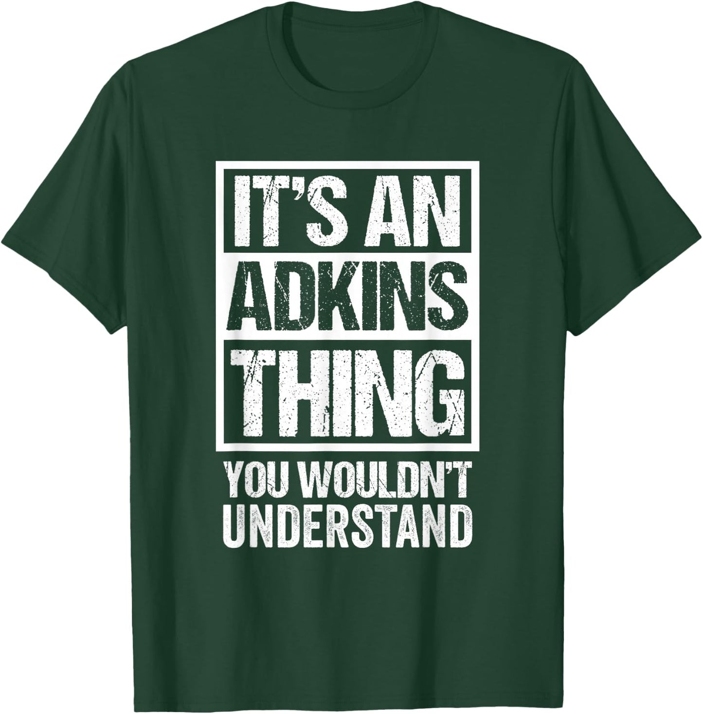 It's An Adkins Thing You Wouldn't Understand Surname Name T-Shirt - T-Shirt | Forest