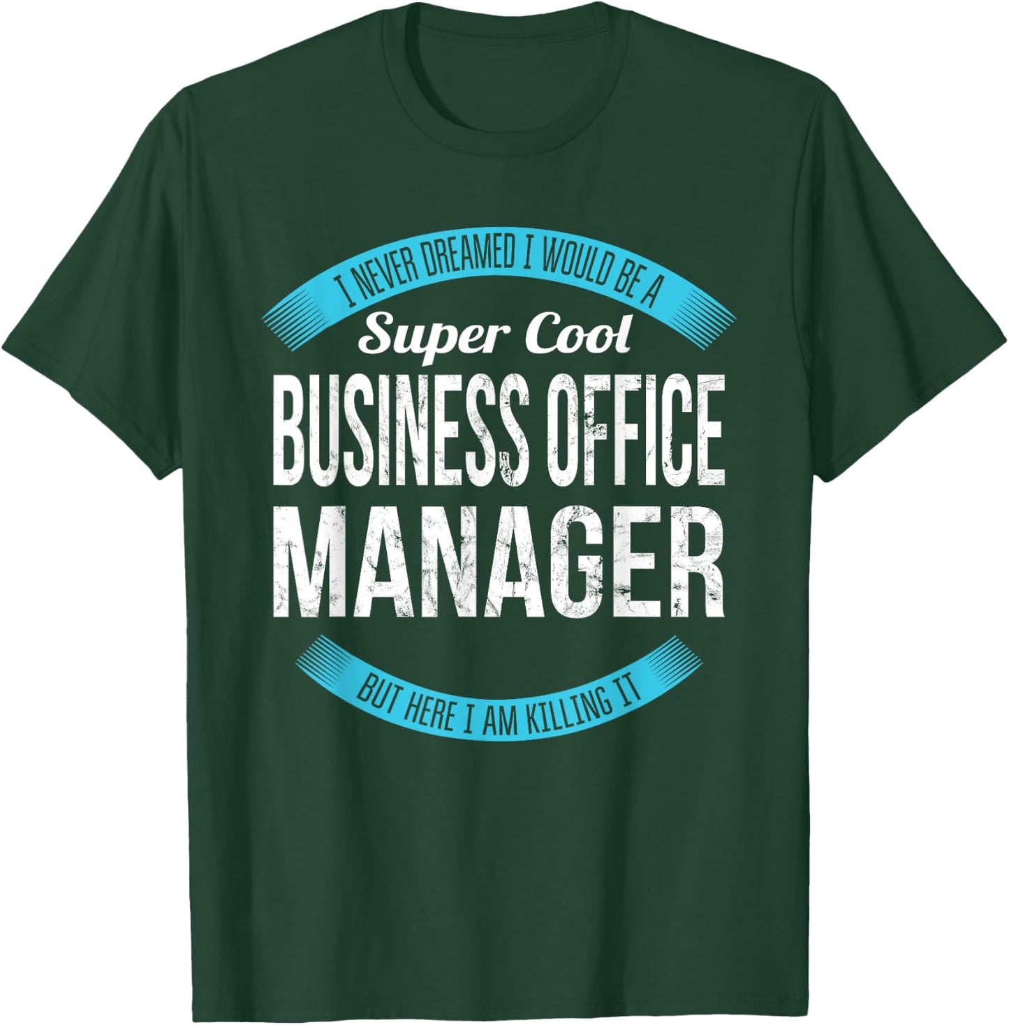 Business Office Manager Shirt Gifts Funny T-Shirt - T-Shirt | Forest