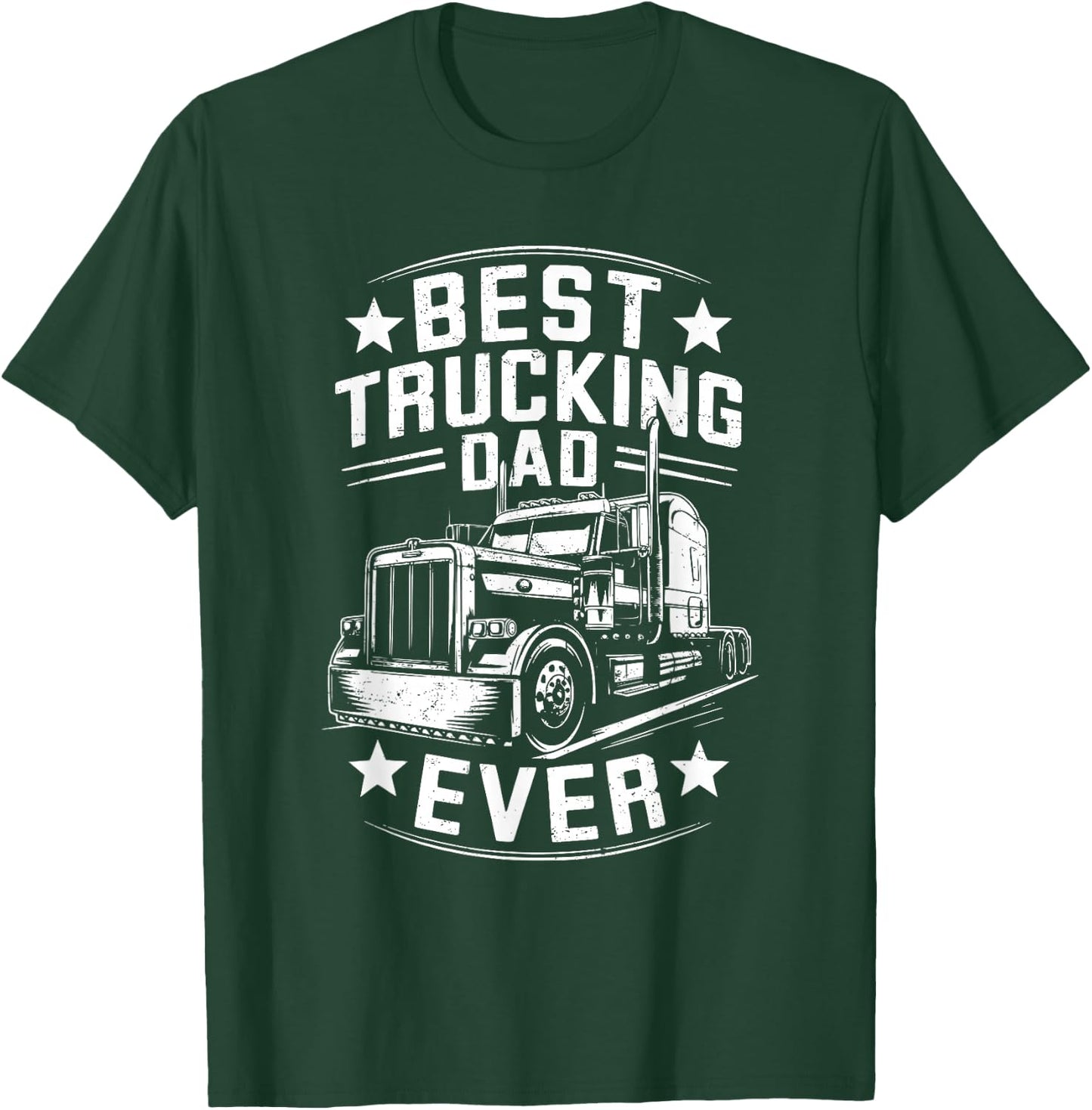 Best Trucking Dad Ever T-Shirt - T-Shirt | Forest