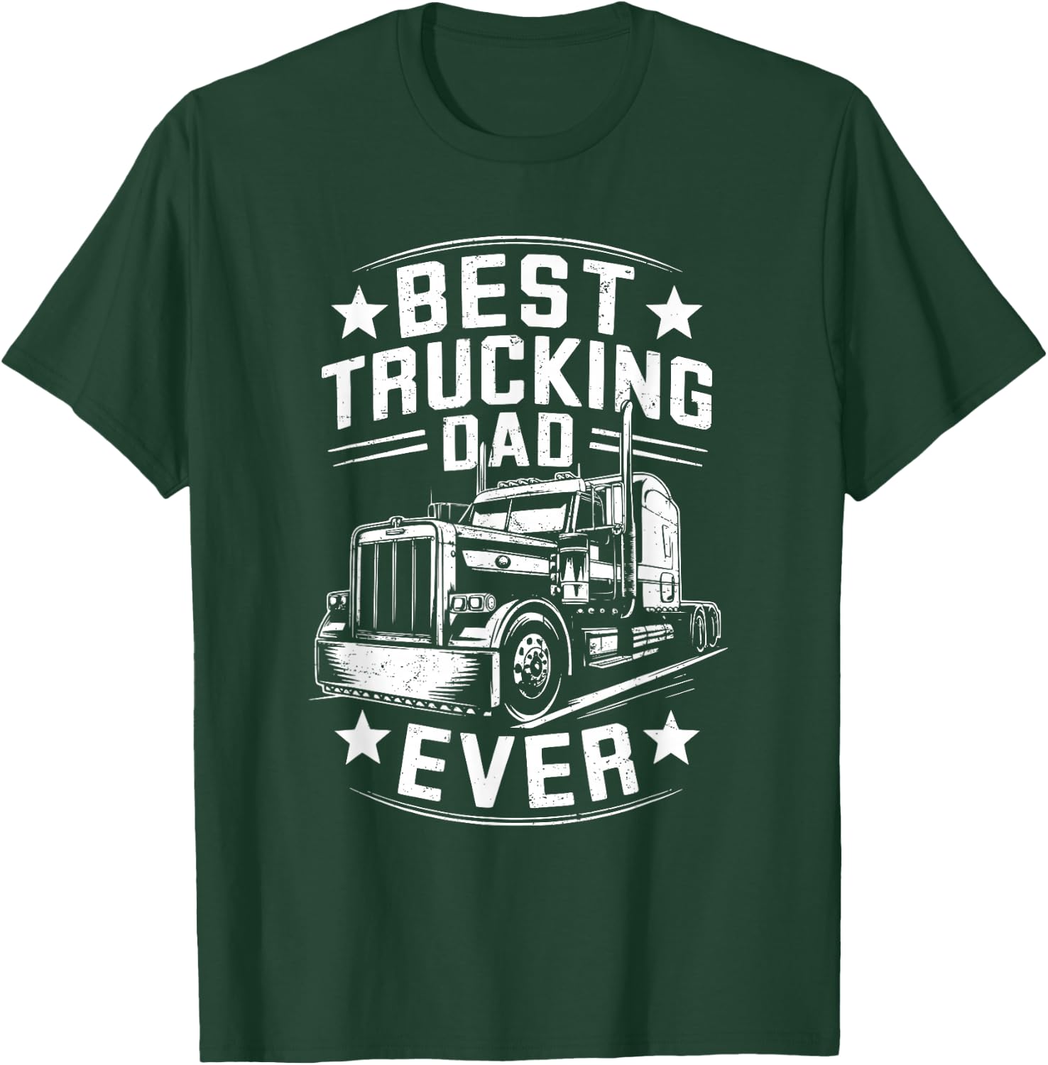 Best Trucking Dad Ever T-Shirt - T-Shirt | Forest