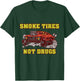 Smoke Tires Not Drugs Car Tuning Gift T-Shirt - T-Shirt | Forest