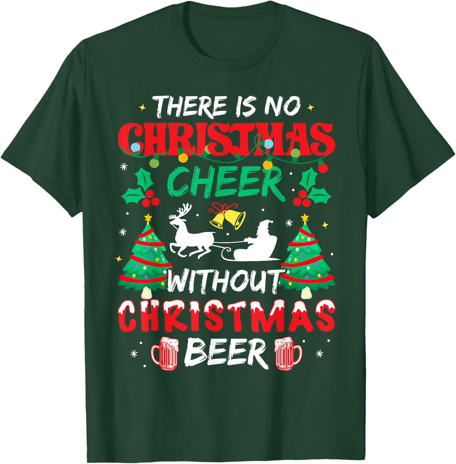 There is No Christmas Cheer Without Christmas Beer Drinking T-Shirt - T-Shirt | Forest