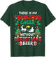 There is No Christmas Cheer Without Christmas Beer Drinking T-Shirt - T-Shirt | Forest