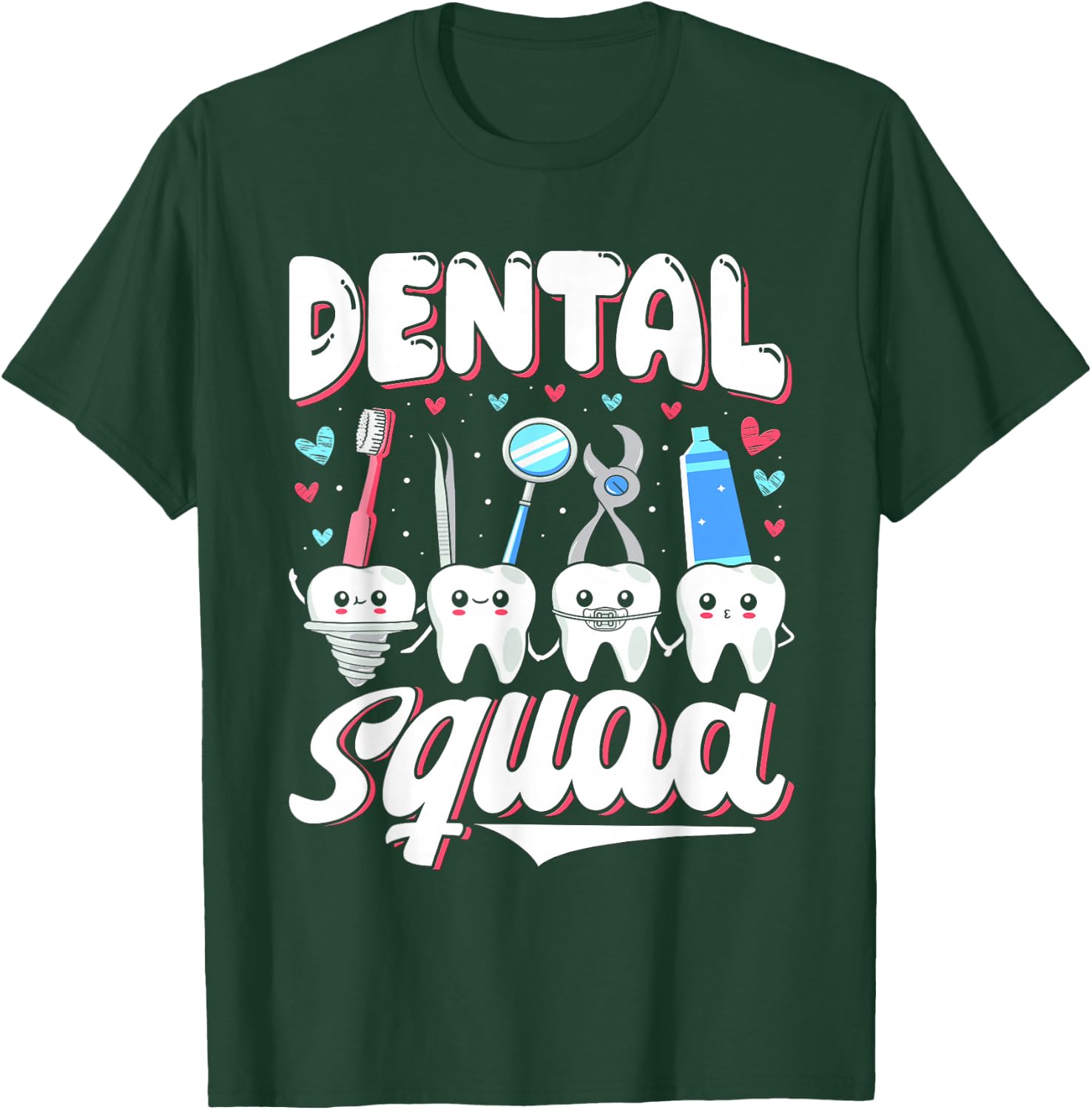 Dentist Squad Job Women's Tooth Teeth Dental Assistant T-Shirt - T-Shirt | Forest