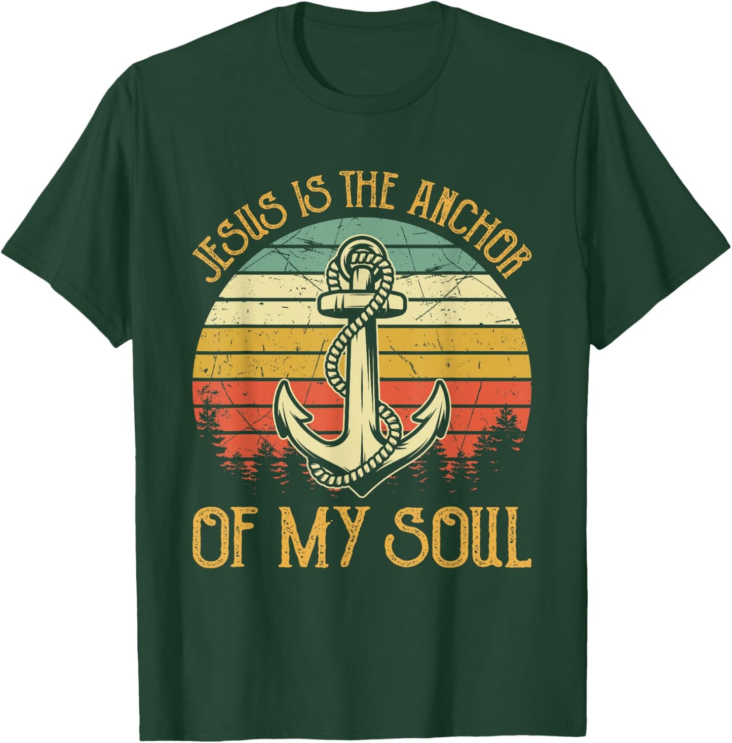 Jesus Is The Anchor Of My Soul Christian T-Shirt - T-Shirt | Forest