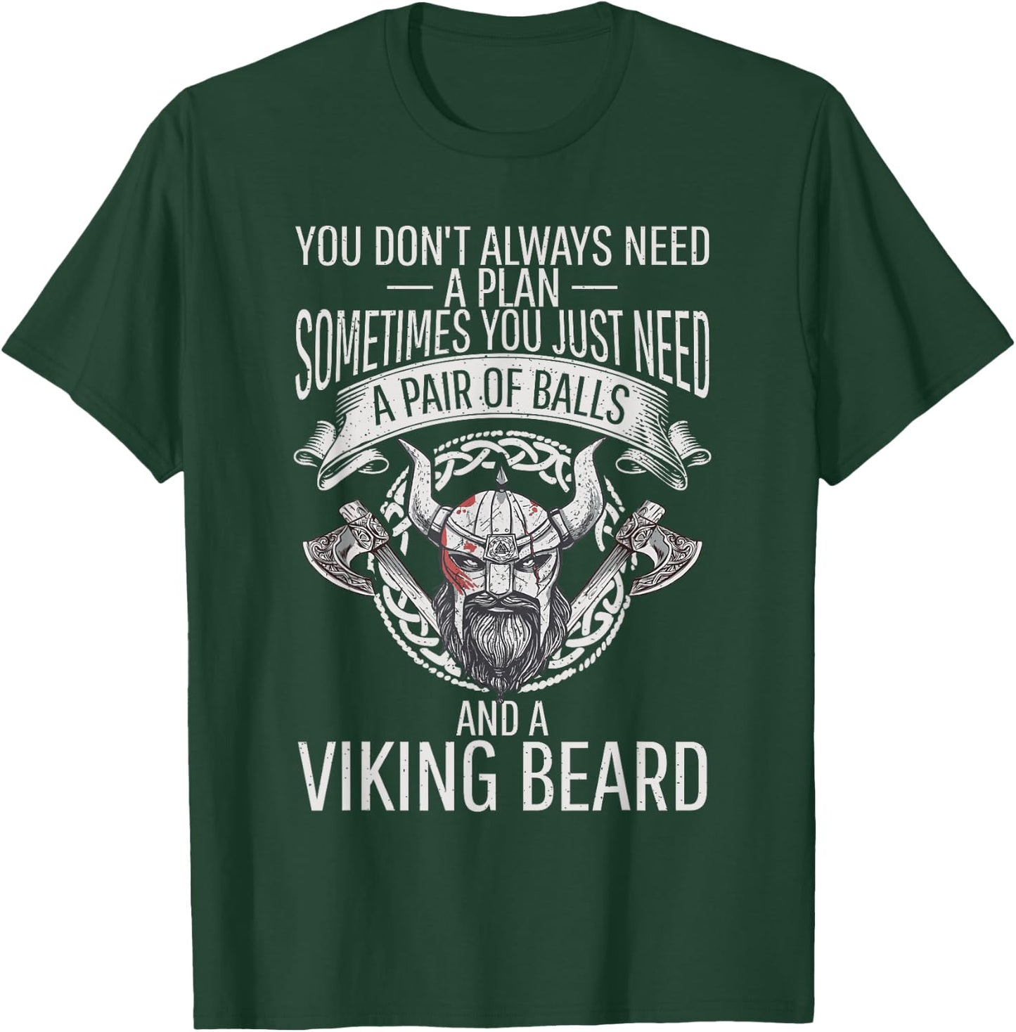 You just need Pair of Balls and a Beard Odin Nordic Viking T-Shirt - T-Shirt | Forest