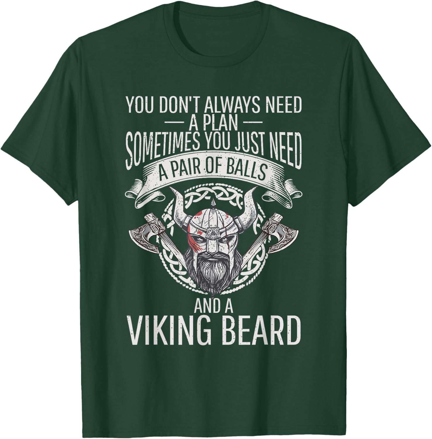 You just need Pair of Balls and a Beard Odin Nordic Viking T-Shirt - T-Shirt | Forest