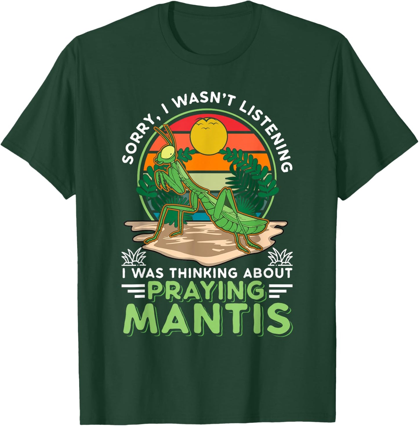 Mantis Saying Mantis religiosa T-Shirt - T-Shirt | Forest