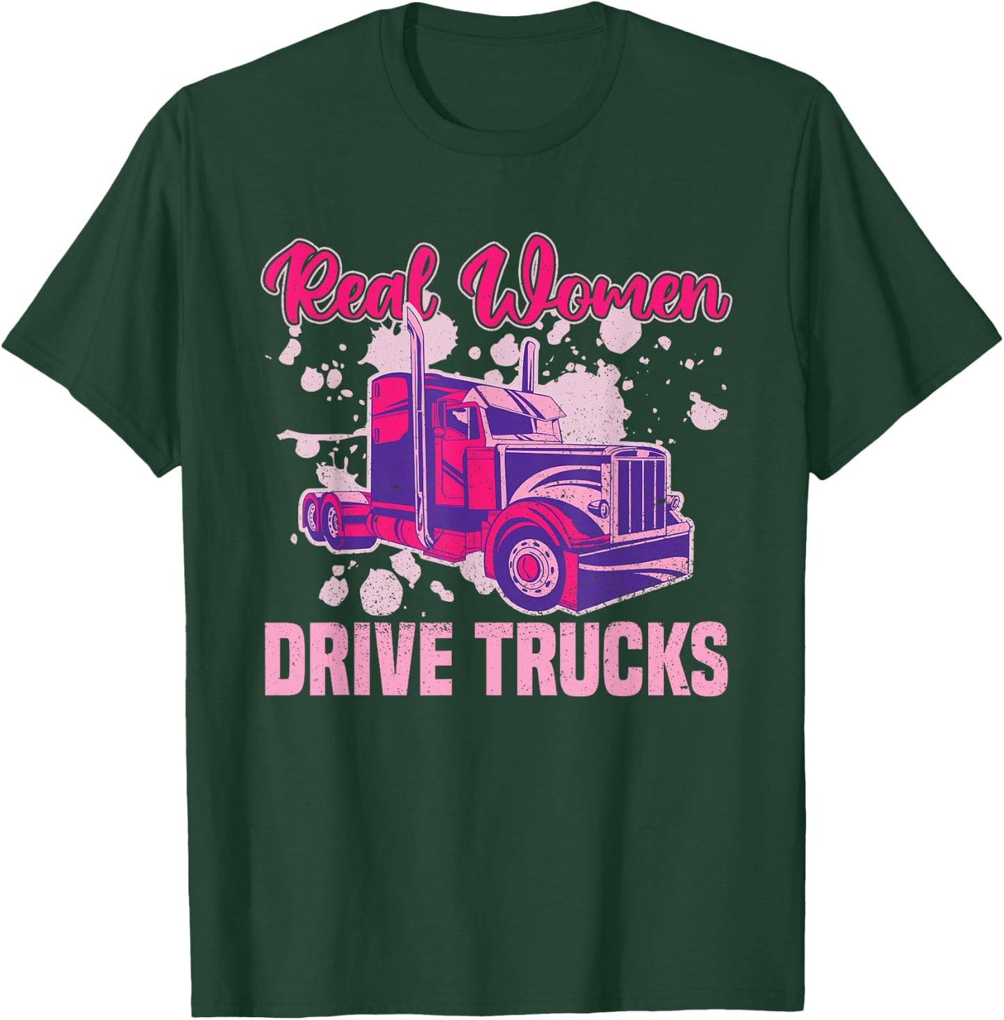 Real Women Drive Trucks - Truck Driver Trucker Semi Truck T-Shirt - T-Shirt | Forest