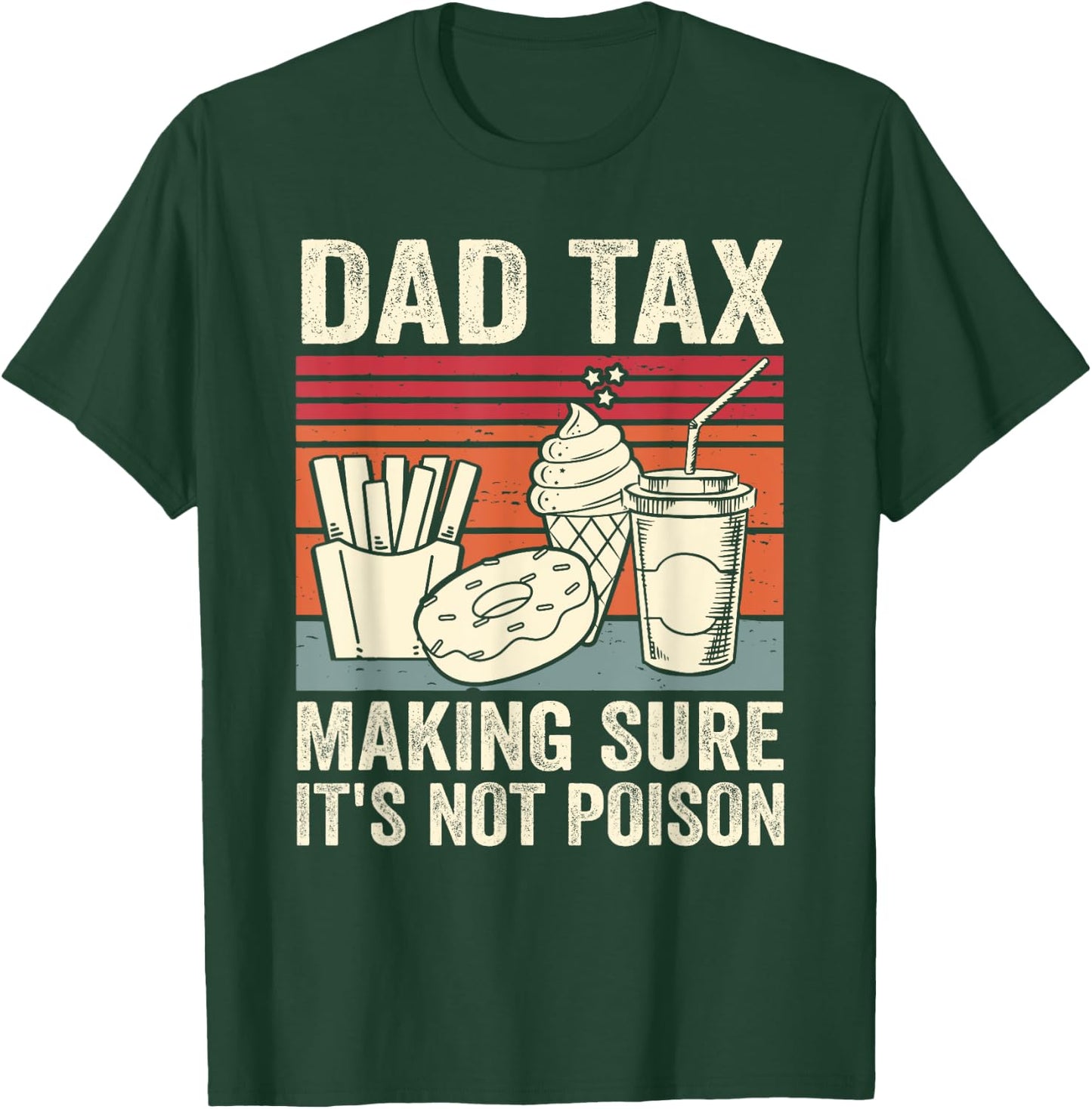 Dad Tax Making Sure It's Not Poison Men Funny Father's Day T-Shirt - T-Shirt | Forest