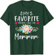My Favorite People Call Me Mommom Floral Mothers Day T-Shirt - T-Shirt | Forest