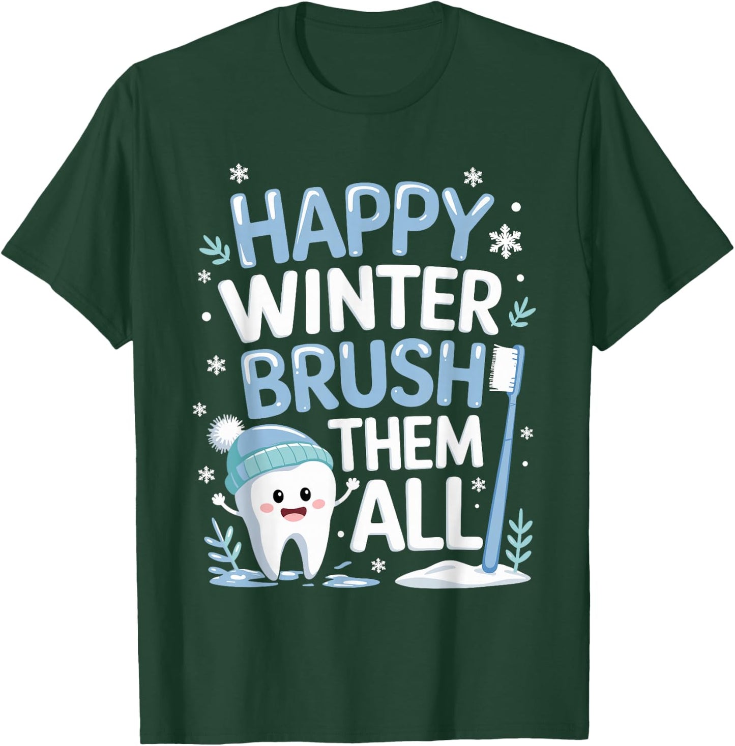 Happy Winter Brush Them All Teeth Dental Dentist Christmas T-Shirt - T-Shirt | Forest