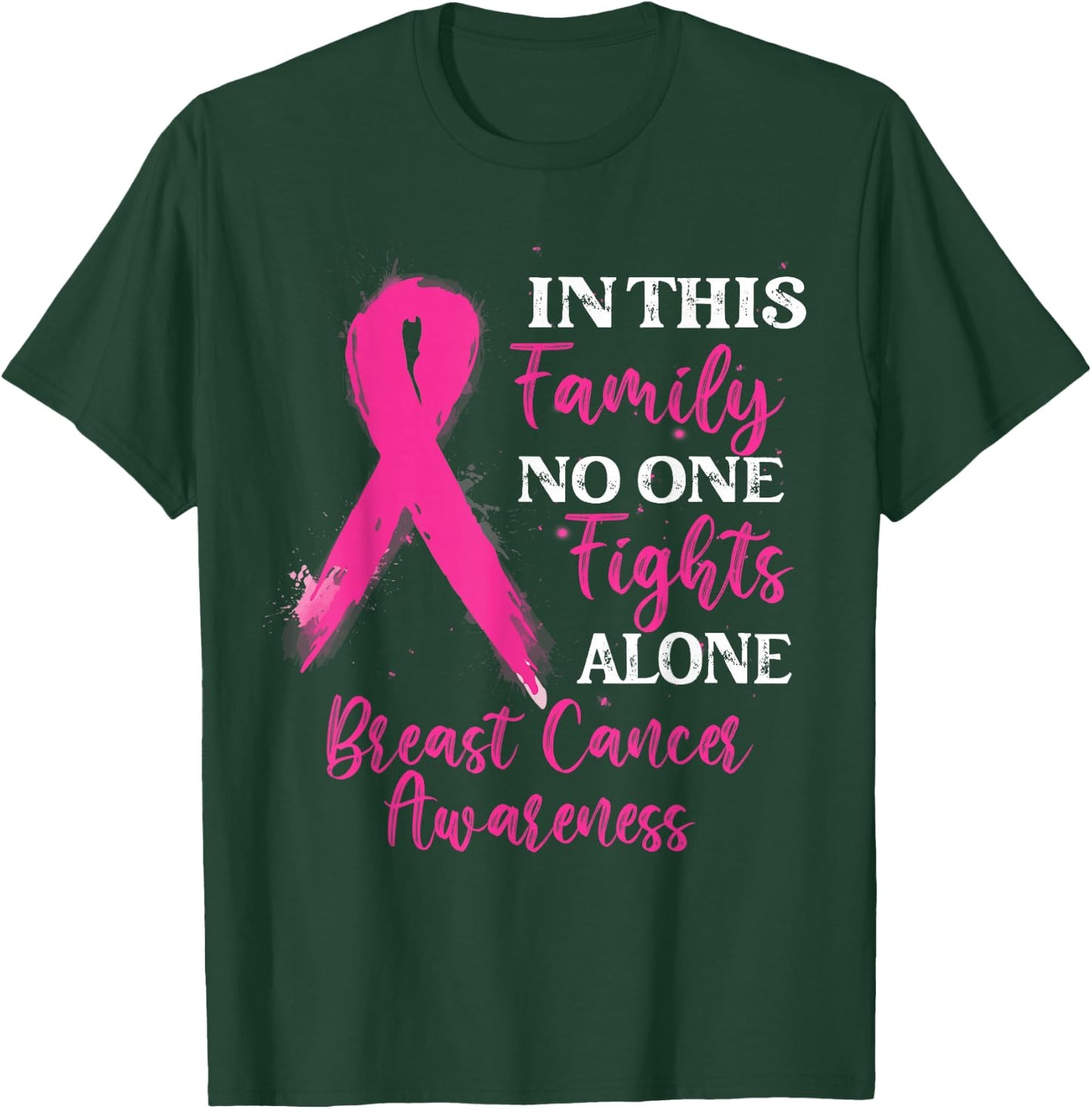 In This Family No One Fight Alone - Breast Cancer Awareness T-Shirt - T-Shirt | Forest