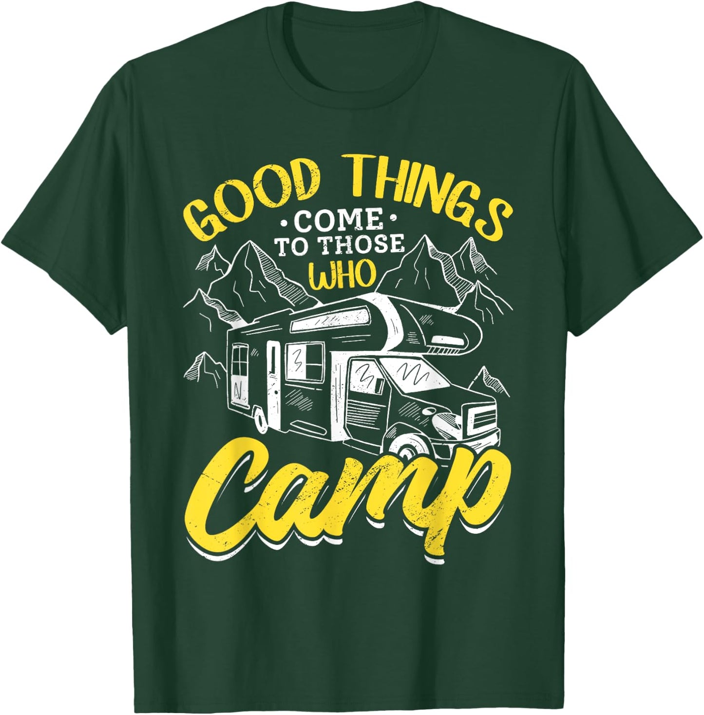 Camping RV Good Thinks come to those who Camp T-Shirt - T-Shirt | Forest